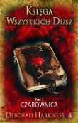 Okładka książki Księga Wszystkich Dusz tom 1 Czarownica