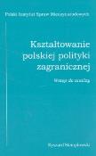 Kształtowanie polskiej polityki zagranicznej wstęp do analizy. Autor: Stemplowski Ryszard. Dadada.pl Okładka książki Kształtowanie polskiej polityki zagranicznej wstęp do analizy