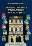Legendy i podania wrocławskie i dolnośląskie. Autor: Kwaśniewski Krzysztof. Dadada.pl Okładka książki Legendy i podania wrocławskie i dolnośląskie