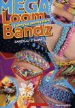 Okładka książki Loom Bandz Mega fabryka pomysłów