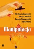 Manipulacja. Autor: Wiesław Łukaszewski, Dariusz Doliński, Tomasz Maruszewski. Dadada.pl Okładka książki Manipulacja