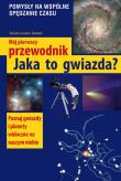 Mój pierwszy przewodnik. Jaka to gwiazda?. Autor: Dambeck Thorsten, Dambeck Susanne. Dadada.pl Okładka książki Mój pierwszy przewodnik. Jaka to gwiazda?