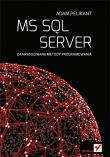MS SQL Server. Zaawansowane metody programowania. Autor: Pelikant Adam. Dadada.pl Okładka książki MS SQL Server. Zaawansowane metody programowania