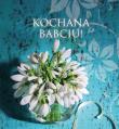 Muszelki 15 - Kochana babciu!. Autor: pod red. M.Błażejczyk. Dadada.pl Okładka książki Muszelki 15 - Kochana babciu!