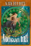 Nadciągająca burza. Autor: Kate Elliott. Dadada.pl Okładka książki Nadciągająca burza