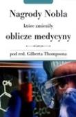 Nagrody Nobla które zmieniły oblicze medycyny. Autor: Gilbert Thompsona (red.). Dadada.pl Okładka książki Nagrody Nobla które zmieniły oblicze medycyny