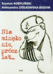 Okładka książki Nie minęło nic prócz lat