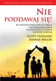 Nie poddawaj się 50 strategii pomocnych w pracy ... Autor: Scott Turansky, Janne Miller. Dadada.pl Okładka książki Nie poddawaj się 50 strategii pomocnych w pracy ..
