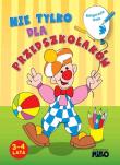 Nie tylko dla przedszkolaków. Autor: Małgorzata Goja. Dadada.pl Okładka książki Nie tylko dla przedszkolaków