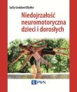 Niedojrzałość neuromotoryczna dzieci i dorosłych. Autor: Goddard-Blythe Sally. Dadada.pl Okładka książki Niedojrzałość neuromotoryczna dzieci i dorosłych