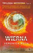 Niezgodna T.3 Wierna w.2014. Autor: Roth Veronica. Dadada.pl Okładka książki Niezgodna T.3 Wierna w.2014