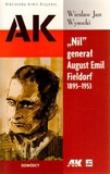 Nil'' generał August Emil Fieldorf 1895-1953. Autor: Wysocki Wiesław Jan. Dadada.pl Okładka książki Nil'' generał August Emil Fieldorf 1895-1953