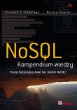 Nosql Kompendium wiedzy. Autor: Sadalage Pramod J., Fowler Martin. Dadada.pl Okładka książki Nosql Kompendium wiedzy