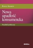 Nowa upadłość konsumencka. Autor: Adamus Rafał. Dadada.pl Okładka książki Nowa upadłość konsumencka