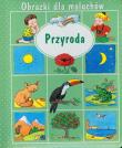 Obrazki dla maluchów Przyroda. Autor: Beaumont Emilie. Dadada.pl Okładka książki Obrazki dla maluchów Przyroda