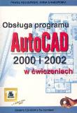 Obsługa porgramu AutoCAD 2000 i 2002 w ćwiczeniach. Autor: Kłosowski Paweł, Grabowska Anna. Dadada.pl Okładka książki Obsługa porgramu AutoCAD 2000 i 2002 w ćwiczeniach