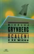 Ocaleni z XX wieku. Kolekcja 20-lecia. Autor: Grynberg Mikołaj. Dadada.pl Okładka książki Ocaleni z XX wieku. Kolekcja 20-lecia