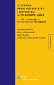 Ochrona praw obywatelek i obywateli Unii Europejskiej. Autor: Bodnar Adam, Gliszczyńska-Grabias Aleksandra, Baranowska Grażyna. Dadada.pl Okładka książki Ochrona praw obywatelek i obywateli Unii Europejskiej