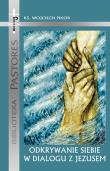 Odkrywanie siebie w dialogu z Jezusem.. Autor: Pikor Wojciech. Dadada.pl Okładka książki Odkrywanie siebie w dialogu z Jezusem.
