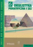 Okulistyka pediatryczna i zez t.6. Wydawca: Edra Urban & Partner. Dadada.pl Opakowanie Okulistyka pediatryczna i zez t.6