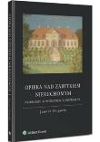 Opieka nad zabytkiem nieruchomym. Autor: Sługocki Janusz. Dadada.pl Okładka książki Opieka nad zabytkiem nieruchomym