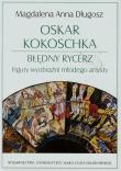Okładka książki Oskar Kokoschka Błędny rycerz Figury wyobraźni młodego artysty