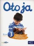 Oto ja 3 Książka do czytania Część 2. Autor: Karina Mucha, Stalmach-Tkacz Anna, Wosianek Joanna. Dadada.pl Okładka książki Oto ja 3 Książka do czytania Część 2
