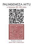 Okładka książki Palingeneza mitu w literaturze XX i XXI wieku
