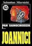 Pan Samochodzik i Joannici 65. Autor: Miernicki Sebastian. Dadada.pl Okładka książki Pan Samochodzik i Joannici 65