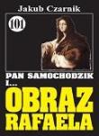 Pan Samochodzik i Obraz Rafaela 101. Autor: Czarnik Jakub. Dadada.pl Okładka książki Pan Samochodzik i Obraz Rafaela 101