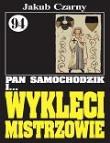 Pan Samochodzik i Wyklęci mistrzowie 94. Autor: Czarny Jakub. Dadada.pl Okładka książki Pan Samochodzik i Wyklęci mistrzowie 94