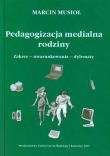 Okładka książki Pedagogizacja medialna rodziny