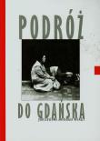 Podróż do Gdańska. Autor: Csombor Marton. Dadada.pl Okładka książki Podróż do Gdańska