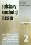 Podstawy konstrukcji maszyn Tom 2. Zarys dynamiki. Autor: Skoć Antoni, Spałek Jacek, MARKUSIK SYLWESTER. Dadada.pl Okładka książki Podstawy konstrukcji maszyn Tom 2. Zarys dynamiki