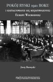 Pokój ryski 1921 roku i kształtowanie się międzywojennej Europy Wschodniej. Wydawca: Polski Instytut Spraw Międzynarodowych. Dadada.pl Opakowanie Pokój ryski 1921 roku i kształtowanie się międzywojennej Europy Wschodniej