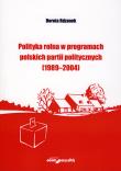 Polityka rolna w programach polskich partii politycznych (1989-2004). Autor: Rdzanek Dorota. Dadada.pl Okładka książki Polityka rolna w programach polskich partii politycznych (1989-2004)