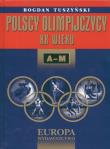 Polscy olimpijczycy XX wieku. Autor: Tuszyński Bogdan. Dadada.pl Okładka książki Polscy olimpijczycy XX wieku