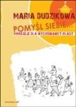Pomyśl siebie... Minieseje dla wychowawcy klasy. Autor: Maria Dudzikowa. Dadada.pl Okładka książki Pomyśl siebie... Minieseje dla wychowawcy klasy