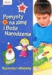 Okładka książki Pomysły na zimę i Boże Narodzenie...