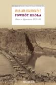Powrót króla. Bitwa o Afganistan 1839-42. Autor: Dalrymple William. Dadada.pl Okładka książki Powrót króla. Bitwa o Afganistan 1839-42