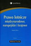 Okładka książki Prawo lotnicze międzynarodowe europejskie i krajowe