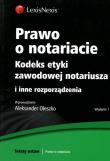 Prawo o notariacie Kodeks etyki zawodowej notariusza. Autor: Oleszko Aleksander. Dadada.pl Okładka książki Prawo o notariacie Kodeks etyki zawodowej notariusza