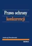 Prawo ochrony konkurencji. Autor: Powałowski Andrzej. Dadada.pl Okładka książki Prawo ochrony konkurencji