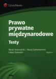 Prawo prywatne międzynarodowe Testy. Autor: Świerczyński Marek, Zachariasiewicz Maciej, Żarnowiec Łukasz. Dadada.pl Okładka książki Prawo prywatne międzynarodowe Testy