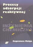 Procesy adsorpcji reaktywnej. Autor: Molga Eugeniusz. Dadada.pl Okładka książki Procesy adsorpcji reaktywnej