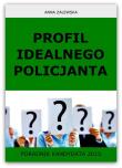 Profil idealnego Policjanta. Autor: Zalewska Anna M.. Dadada.pl Okładka książki Profil idealnego Policjanta