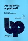 Profilaktyka w pediatrii t.29. Autor: Woynarowska Barbara. Dadada.pl Okładka książki Profilaktyka w pediatrii t.29