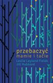 Okładka książki Przebaczyć mamie i tacie