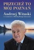 Przecież to mój Poznań. Andrzej Wituski w rozmowie. Autor: Wituski Andrzej. Dadada.pl Okładka książki Przecież to mój Poznań. Andrzej Wituski w rozmowie