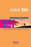 Przewodnik rowerowy - Wokół Tatr PASCAL. Autor: Grocholski Marek. Dadada.pl Okładka książki Przewodnik rowerowy - Wokół Tatr PASCAL